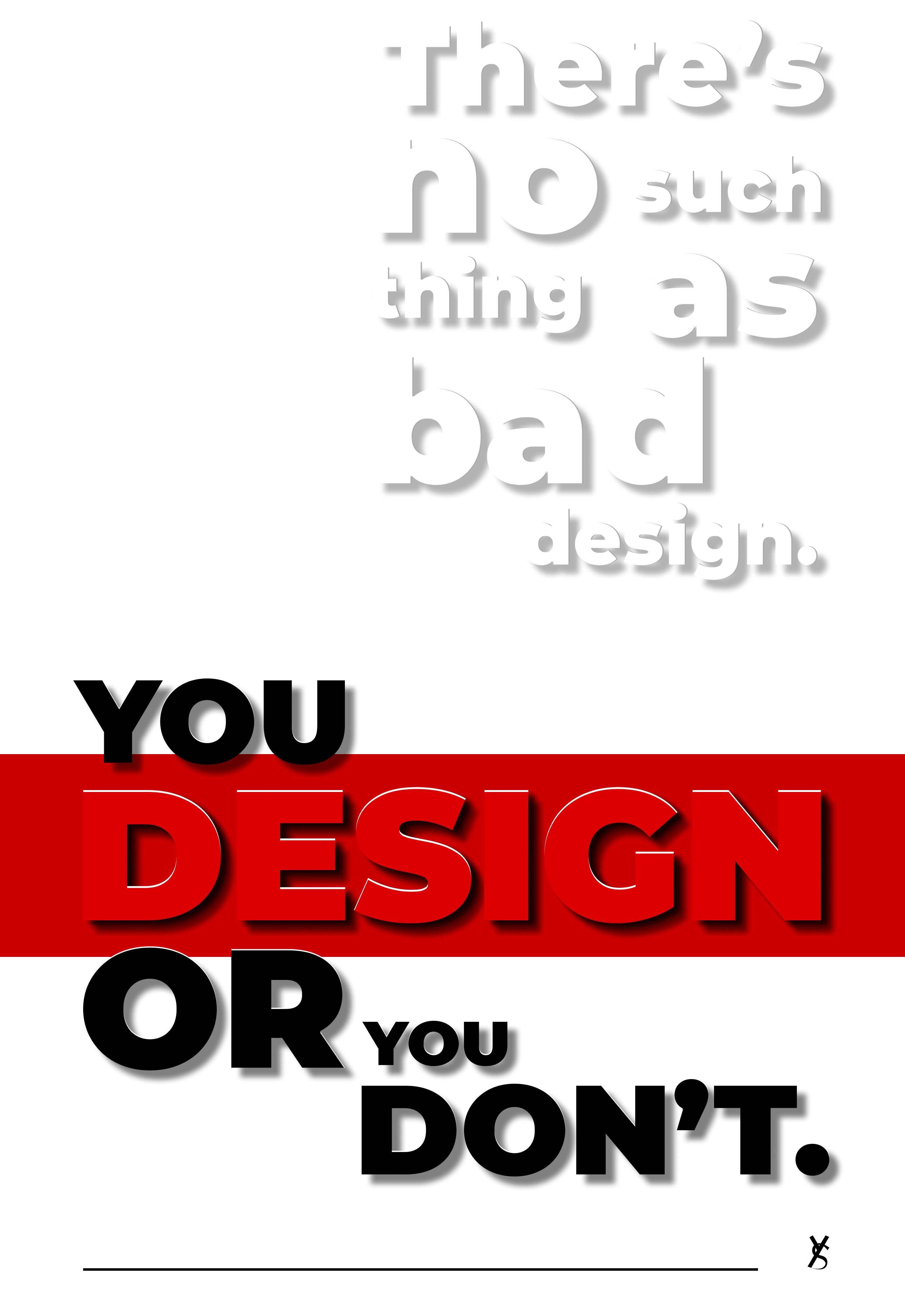 you design or you don't